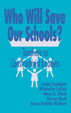 Who Will Save Our Schools? - Lambert, Linda; Collay, Michelle; Kent, Karen