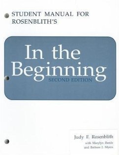 In the Beginning: Student Manual - Rosenblith, Judy F.; Rands, Marylyn; Myers, Barbara J.