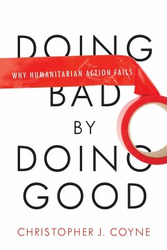Doing Bad by Doing Good - Coyne, Christopher J