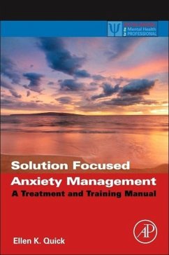 Solution Focused Anxiety Management - Quick, Ellen K.