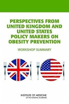 Perspectives from United Kingdom and United States Policy Makers on Obesity Prevention - Institute Of Medicine; Food And Nutrition Board; Standing Committee on Childhood Obesity Prevention