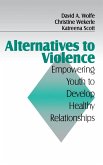 Alternatives to Violence: Empowering Youth To Develop Healthy Relationships