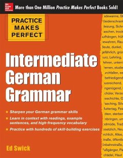 Practice Makes Perfect: Intermediate German Grammar - Swick, Ed