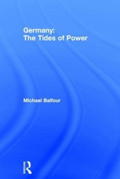 Germany - The Tides of Power - Balfour, Michael