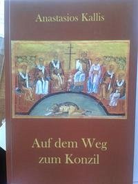 Auf dem Weg zu einem Heiligen und Großen Konzil - Kallis, Anastasios