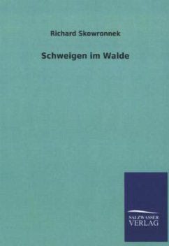 Schweigen im Walde - Skowronnek, Richard