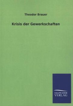 Krisis der Gewerkschaften - Brauer, Theodor