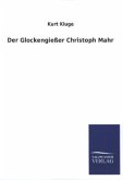 Der Glockengießer Christoph Mahr