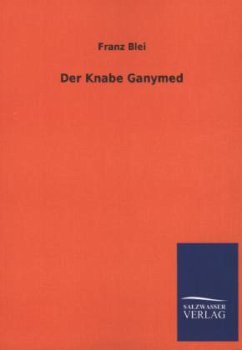 Der Knabe Ganymed - Blei, Franz