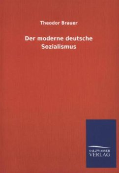 Der moderne deutsche Sozialismus - Brauer, Theodor