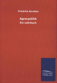 Agrarpolitik - Aereboe, Friedrich