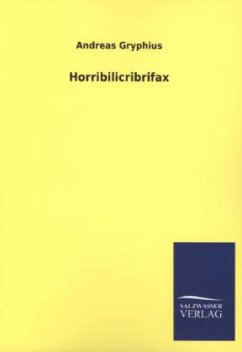 Horribilicribrifax - Gryphius, Andreas