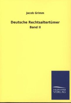 Deutsche Rechtsaltertümer - Grimm, Jacob