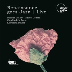 Renaissance Goes Jazz (Live-Aufnahme) - Becker/Godard/Bäuml/Capella De La Torre