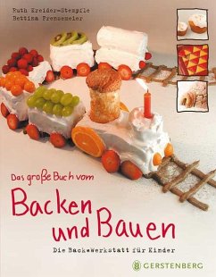 Das große Buch vom Backen und Bauen - Kreider-Stempfle, Ruth;Frensemeier, Bettina