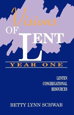 Visions of Lent Year One - Schwab, Betty Lynn