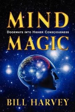 Mind Magic: Doorways into Higher Consciousness - Harvey, Bill