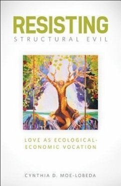 Resisting Structural Evil - Moe-Lobeda, Cynthia D