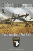 Glider Infantryman: Behind Enemy Lines in World War II