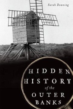 Hidden History of the Outer Banks - Downing, Sarah