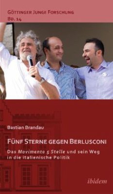 Fünf Sterne gegen Berlusconi. Das Movimento 5 Stelle und sein Weg in die italienische Politik - Brandau, Bastian