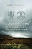 The Lily and the Thistle: The French Tradition and the Older Literature of Scotland: Essays in Criticism