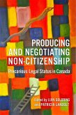 Producing and Negotiating Non-Citizenship: Precarious Legal Status in Canada
