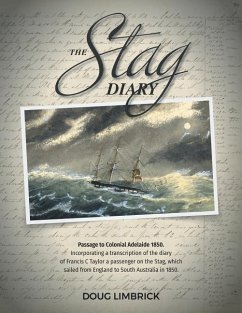 The Stag Diary - Passage to Colonial Adelaide 1850 - Limbrick, Doug