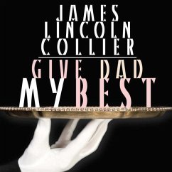 Give Dad My Best - Collier, James Lincoln