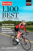 Bicycling 1,100 Best All-Time Tips: Top Riders Share Their Secrets for Maximizing Performance, Safety, and Fun