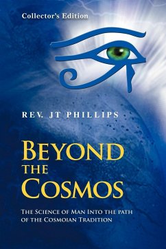 Beyond The Cosmos, The Science of Man Into the path of the Cosmoian Tradition - Phillips, Rev. JT