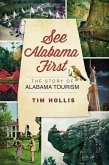 See Alabama First:: The Story of Alabama Tourism