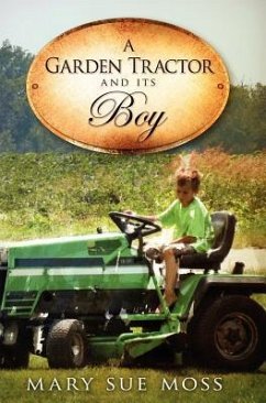 A Garden Tractor and Its Boy - Moss, Mary Sue