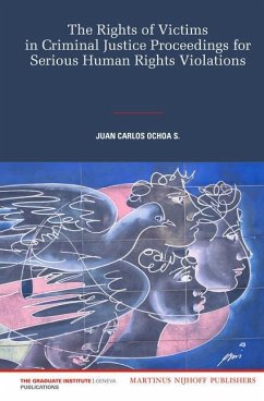 The Rights of Victims in Criminal Justice Proceedings for Serious Human Rights Violations - Ochoa S, Juan Carlos