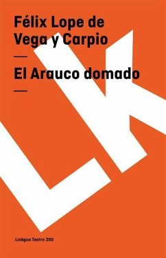 Arauco Domado - Vega Y. Carpio, Félix Lope de