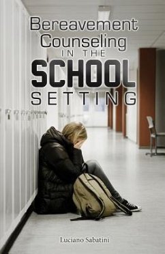 Bereavement Counseling in the School Setting - Sabatini, Luciano