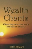 Wealth Chants: Chanting Your Way to an Abundant Lifestyle