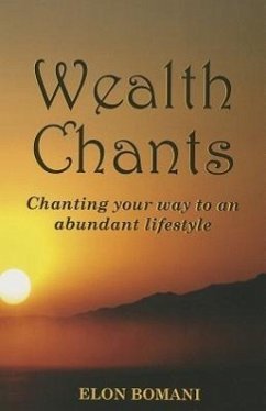 Wealth Chants: Chanting Your Way to an Abundant Lifestyle - Bomani, Elon