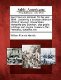 San Francisco Almanac for the Year 1859: Containing a Business Directory of San Francisco, Sacramento, Marysville and Stockton, Also Public Buildings