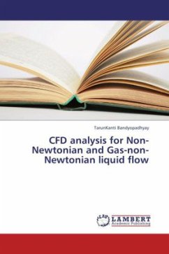 CFD analysis for Non-Newtonian and Gas-non-Newtonian liquid flow
