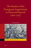 The Mission of the Portuguese Augustinians to Persia and Beyond (1602-1747)