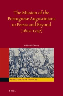 The Mission of the Portuguese Augustinians to Persia and Beyond (1602-1747) - Flannery, John