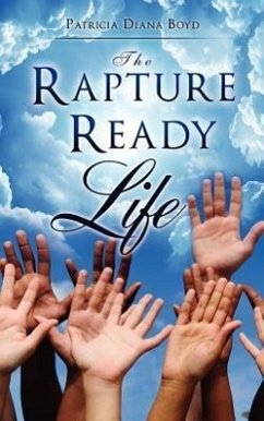 The Rapture Ready Life - Boyd, Patricia Diana