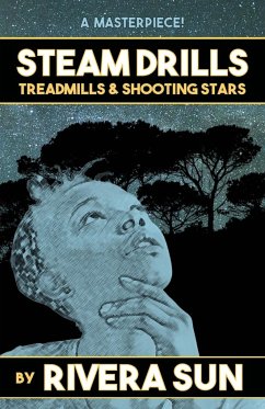 Steam Drills, Treadmills, and Shooting Stars - A Story of Our Times - - Sun, Rivera