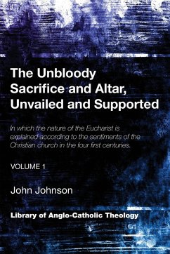 The Unbloody Sacrifice and Altar, Unvailed and Supported - Johnson, John