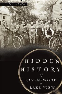 Hidden History of Ravenswood and Lake View - Butler, Patrick