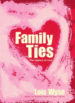 Family Ties: The Legacy of Love - Wyse, Lois