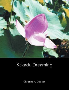 Kakadu Dreaming - Deacon, Christine A