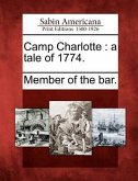 Camp Charlotte: A Tale of 1774.