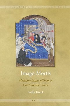 Imago Mortis: Mediating Images of Death in Late Medieval Culture - Kinch, Ashby